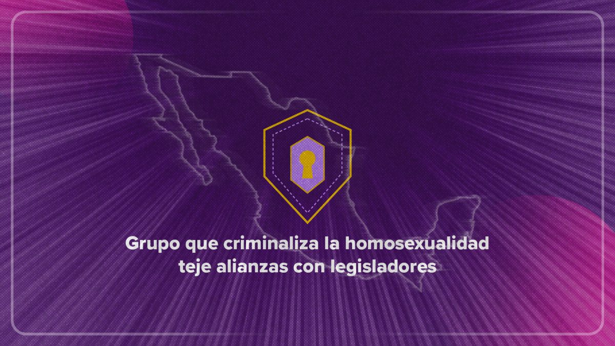 Grupo que criminaliza la homosexualidad teje alianzas con legisladores
