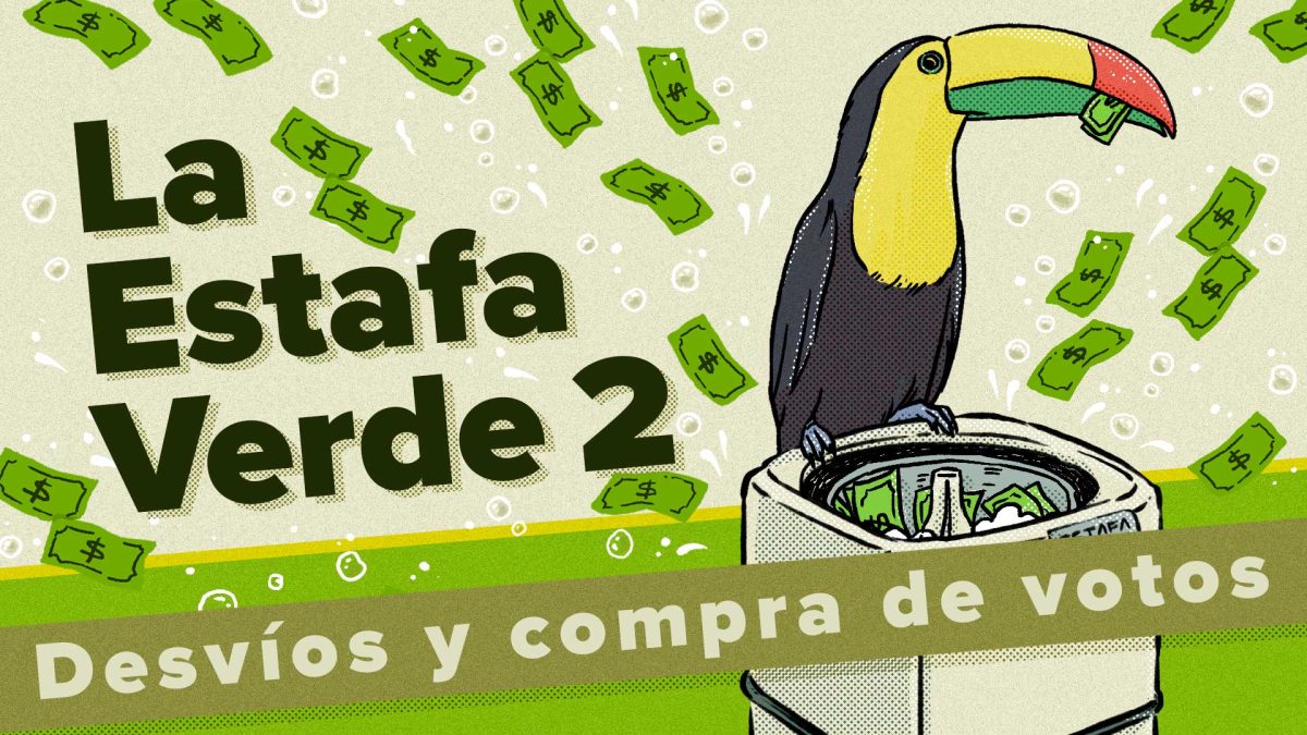 La estafa verde 2: Desvíos y compra de votos