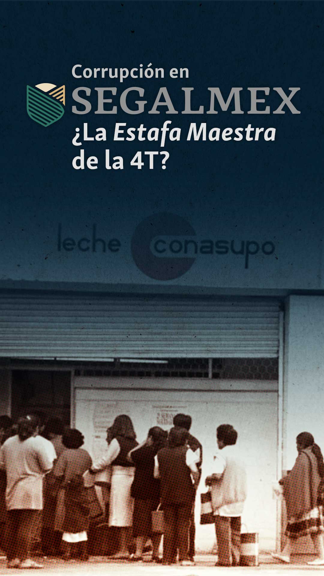 Corrupción en Segalmex. ¿La Estafa Maestra de la 4T?