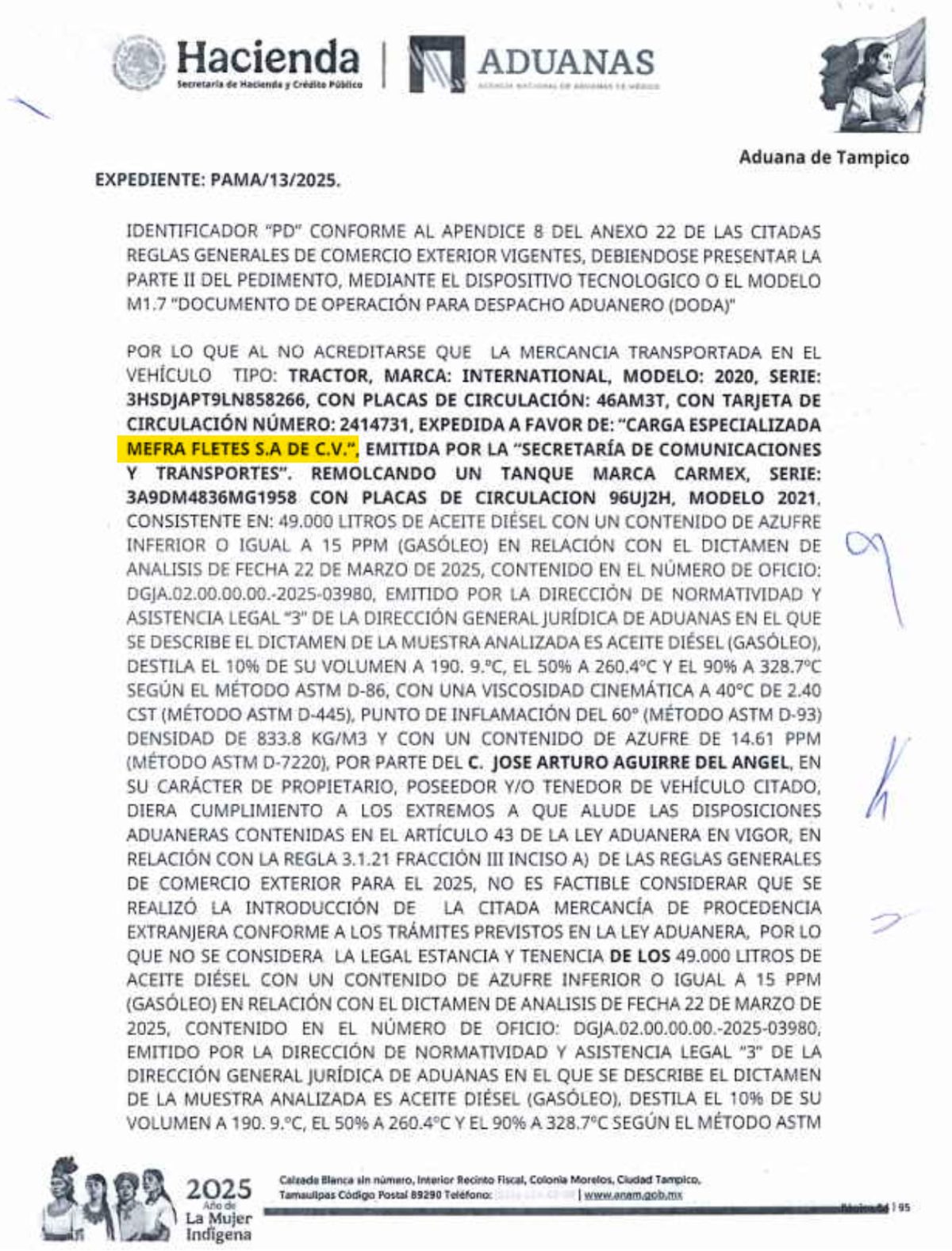 En múltiples revisiones realizadas en 2025 por personal de Aduanas, se localizaron tractocamiones de Mefra Fletes que auxiliaron en descargar huachicol importado por Intanza.